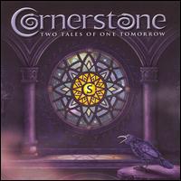 Cornerstone - Two Tales of One Tomorrow lyrics