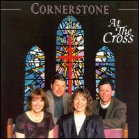 Cornerstone [Gospel] - At the Cross lyrics