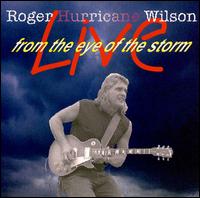 Roger "Hurricane" Wilson - From the Eye of the Storm [live] lyrics