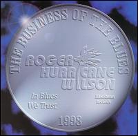 Roger "Hurricane" Wilson - Business of the Blues lyrics