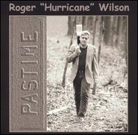 Roger "Hurricane" Wilson - Pastime lyrics
