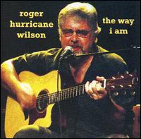 Roger "Hurricane" Wilson - The Way I Am lyrics
