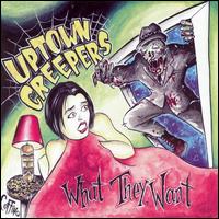 Uptown Creepers - What They Want lyrics