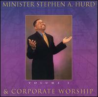 Stephen A. Hurd - Minister Stephen A. Hurd & Corporate Worship, Vol. 1 lyrics