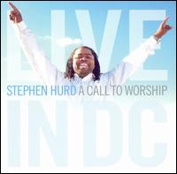 Stephen A. Hurd - A Call to Worship: Live in DC lyrics