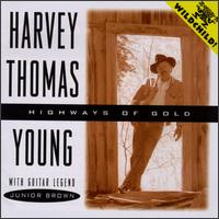 Harvey Thomas Young - Highways of Gold lyrics