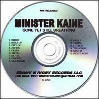 Minister Kaine - Gone Yet Still Breathing lyrics