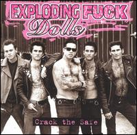 The Exploding Fuck Dolls - Crack the Safe: 1991-2004 lyrics