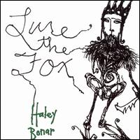 Haley Bonar - Lure the Fox lyrics