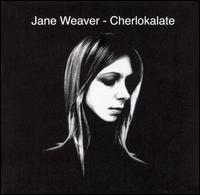 Jane Weaver - Cherlokalate lyrics