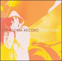 The Gloria Record - Start Here lyrics