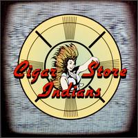 Cigar Store Indians - Cigar Store Indians lyrics