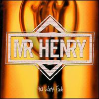 Mr. Henry - 40 Watt Fade lyrics