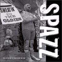 Spazz - Sweatin' to the Oldies lyrics