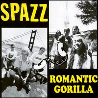 Spazz - Spazz & Romantic Gorilla lyrics