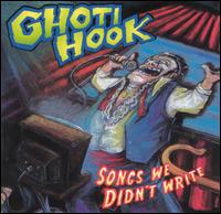 Ghoti Hook - Songs We Didn't Write lyrics