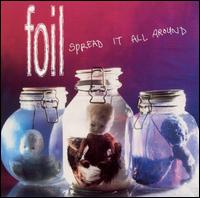 Foil - Spread It All Around lyrics