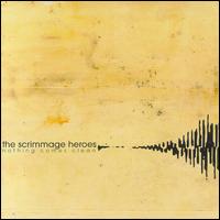 Scrimmage Heroes - Nothing Comes Clean lyrics