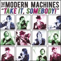 The Modern Machines - Take It, Somebody lyrics
