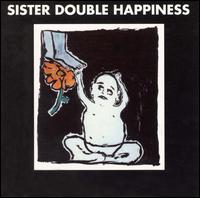 Sister Double Happiness - Sister Double Happiness lyrics