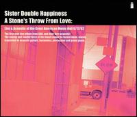 Sister Double Happiness - Stone's Throw from Love: Live and Acoustic at the Great American Music,Hall 06/17/92 lyrics