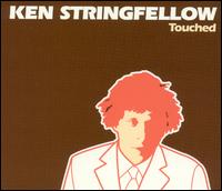 Ken Stringfellow - Touched lyrics