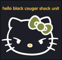 Black Cougar Shock Unit - Hello Black Cougar Shock Unit lyrics