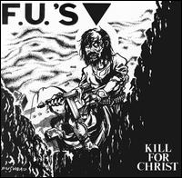 The F.U.'s - Kill for Christ lyrics