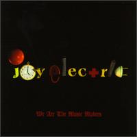 Joy Electric - We Are the Music Makers lyrics