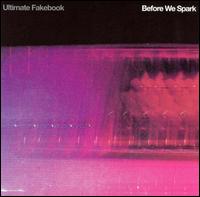 Ultimate Fakebook - Before We Spark lyrics