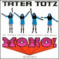 Tater Totz - Mono Stereo lyrics