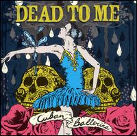 Dead to Me - Cuban Ballerina lyrics