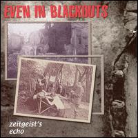 Even in Blackouts - Zeitgeit's Echo lyrics