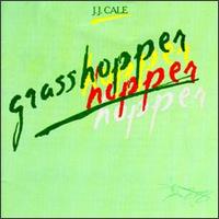 J.J. Cale - Grasshopper lyrics