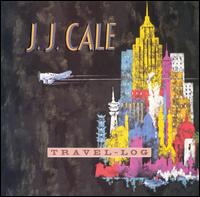 J.J. Cale - Travel Log lyrics