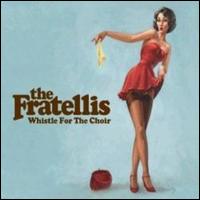 The Fratellis - Whistle for the Choir lyrics