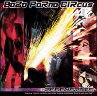 Bozo Porno Circus - Regenerate lyrics