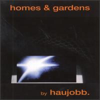 Haujobb - Homes & Gardens lyrics