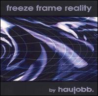 Haujobb - Freeze Frame Reality lyrics