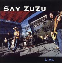 Say Zuzu - Live lyrics