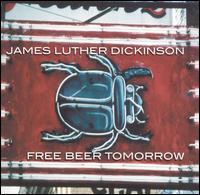 Jim Dickinson - Free Beer Tomorrow lyrics