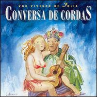 Conversa de Cordas - Vou Vivendo de Folia lyrics