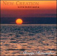 New Creation & Friends - Always Remember lyrics