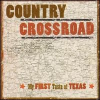 Country Crossroad - My First Taste of Texas lyrics
