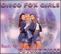 Disco Fox Girls - Back to Future Disco lyrics