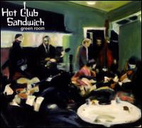 Hot Club Sandwich - Green Room lyrics