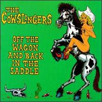 The Cowslingers - Off the Wagon and Back in the Saddle lyrics