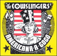 The Cowslingers - Americana A Go-Go lyrics