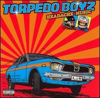 Torpedo Boyz - Headache Music lyrics
