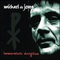 Michael de Jong - Immaculate Deception lyrics